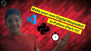 How to make a digital stopwatch in python Part-1⏱ | Setup Main window and Buttons | Akanshil's World