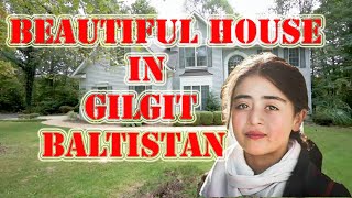 Beautiful house in Gilgit Baltistan | Pakistan