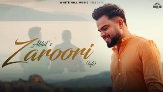 AKHIL : Zaroori (Lofi Version) New Punjabi Songs 2024 | Akhil New Romantic Song | Akhil Punjabi Song