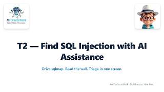 AI-Assisted SQL Injection Scanner (sqlmap + LLM) | AI for Cybersecurity Fundamentals - T2