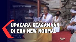 Upacara Keagamaan Pasca Tatanan Bali Era Baru