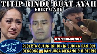 SUARANYA BIKIN JUDIKA BENGONG DAN BCL MENANGIS HISTERIS OLEH LAGU -TITIP RINDU BUAT AYAH