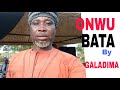 ONWU BATA by Galadima Umumbo Through Back #viral