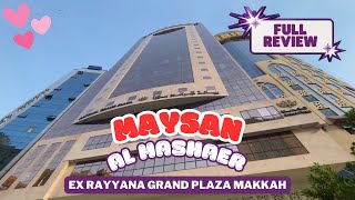 Maysan Al Mashaer Mekah Full Review - Ex Rayyana