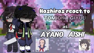 Hashiras react to 'Tomioka' As 'Ayano' ||knyxys|| ★ -