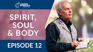 Spirit, Soul & Body: Episode 12