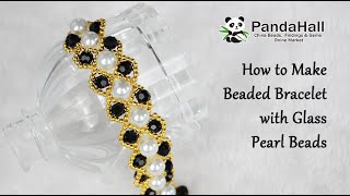 How to Make Beaded Bracelet with Glass Pearl Beads【Pandahall DIY Tutorial】