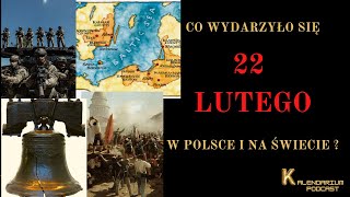 Wydarzenia 22 Lutego | Kalendarium Podcast