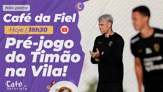 Café da Fiel: Pré-jogo do Corinthians contra o Santos na Vila Belmiro l Cuéllar e muito mais!