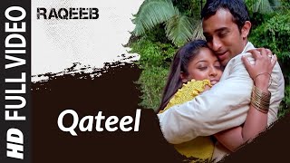 Full Video: Qateel | Raqeeb- Rival In Love | Sherlyn Chopra | Alisha Chinoy | T-Series