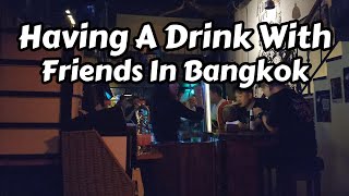 Having a Drink With Bangkok Friends