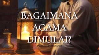 BAGAIMANA AGAMA DIMULAI?! #trending #viral #foundationofthemuslimfaith