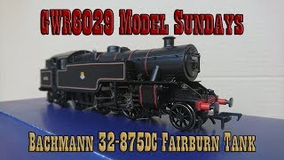 GWR6029 Model Sundays: Bachmann 32-875DC Fairburn Tank