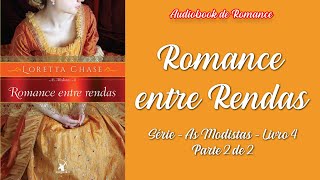 ROMANCE ENTRE RENDAS  ❤  Série As Modistas Livro 4  (Parte 2 de 2)   Audiobook de Romance