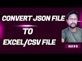 Convert JSON file to Excel File | Convert JSON file to CSV File | Convert JSON file to Text File