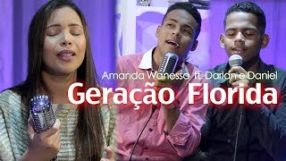 Amanda Wanessa - Geração Florida ft. Darlan e Daniel