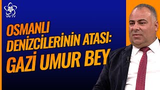 Osmanlı Denizcilerinin Atası: Gazi Umur Bey | Yön Veren Komutanlar Vav TV