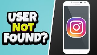 How To Fix Instagram User Not Found (SOLVED!)