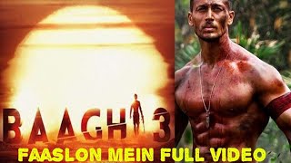 Faaslon mein Full video song Baaghi 3 : Faaslon Main Full song | Tiger Shroff, Shraddha Kapoor