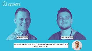 “Long-Shorts”, The Power of Mid-Term Rentals with Julie Gates