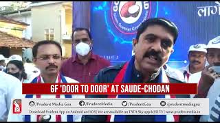 GOA FORWARD 'DOOR TO DOOR' CAMPAIGN AT SUADE-CHODAN