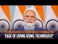 PM Modi addresses post-budget webinar on 'Ease of Living using Technology'