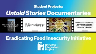 "Untold Stories" Documentaries from Hazleton Integration Project's (EFI) Food Insecurity Initiative