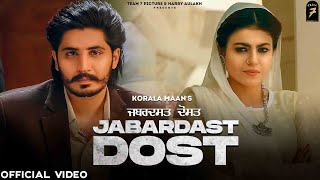 New Punjabi song 2021 - Jabardast Dost| Korala Maan, Gurlej Akhtar | Latest Punjabi song 2021