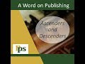 A Word on Publishing - Ep 6 - Ascenders and Descenders