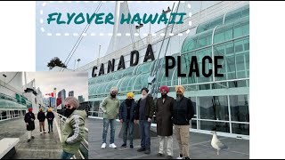 VISIT WITH AMERICAN FRIEND TO FLYOVER HAWAII AT CANADA PLACE #vancouver #canada #flyover #america