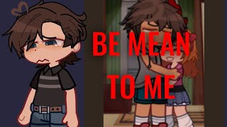 Be Mean To Me || CC/Rory + Michael || FNaF || MY AU || Unfinished