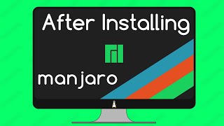 30 things to do After Installing Manjaro XFCE (2021)