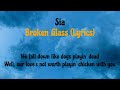 Sia - Broken Glass (Lyrics)