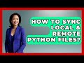 How To Sync Local & Remote Python Files? - Python Code School