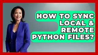 How To Sync Local & Remote Python Files? - Python Code School