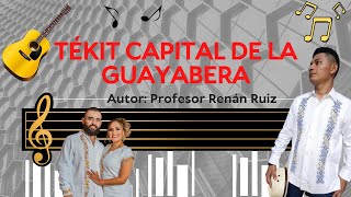 canción bolero [Tekit capital de la guayabera] autor Prof. Renán Ruiz