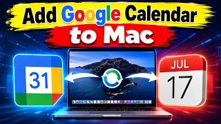 How to Add Google Calendar to Mac & Sync with Apple Calendar (Easy Setup Guide)