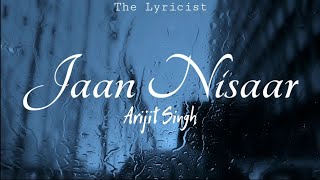 Jaan Nisaar - Arijit Singh | Kedarnath | Lyrics Video | Full Song | Romantic Sad Song