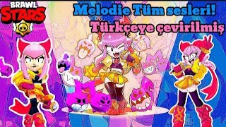 Melodie Tüm sesleri Türkçeye Çevirilmiş!