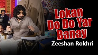 Lokan Do Do Yar Banay | Zeeshan Rokhri | Out Now | Live Show