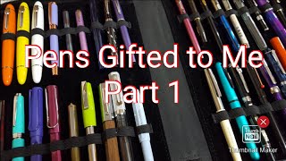 Fountain Pens Gifted to Me Part 1