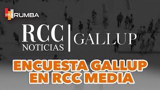 Resultados Encuesta Gallup RCC MEDIA Febrero 2025