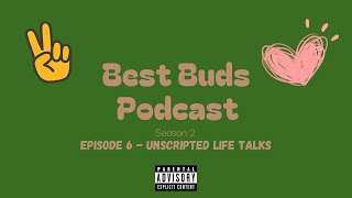 S2E6 - Unscripted Life Talks