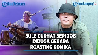 Sule Curhat Sepi Job Gegara Tolak Diroasting Komika