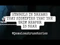 Symbols In Dreams That Signify That The Grim Reaper Is Near #dream #dreaminterpretation