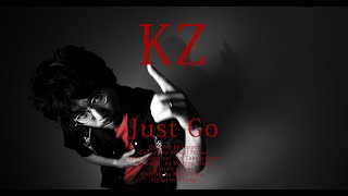 KZ - Just Go  | Official Music Video