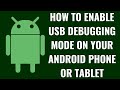 How to Enable USB Debugging Mode on Your Android Phone or Tablet