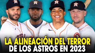 LA TERRORIFICA ALINEACIÓN DE LOS ASTROS DE HOUSTON PARA ESTE 2023, ASTROS LINEUP - MLB BASEBALL