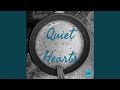 Quiet Hearts