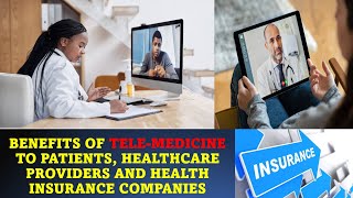 TELEMEDICINE LESSON 3 - HOW #TELEMEDICINE  BENEFITS PATIENTS, HEALTHCARE PROVIDERS AND INSURERS